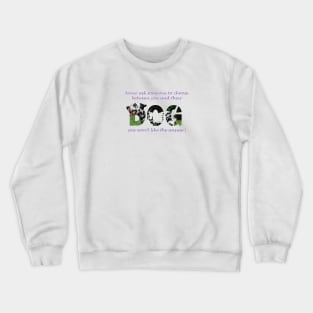 Never ask someone to choose between you and their dog you won't like the answer - Dalmatian oil painting word art Crewneck Sweatshirt